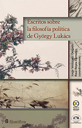Kapitel, György Lukács : vigencia y actualidad de la dialéctica en los territorios olvidados de la totalidad, Bonilla Artigas Editores
