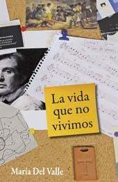 E-book, La vida que no vivimos, Del Valle Castillo, María, Bonilla Artigas Editores