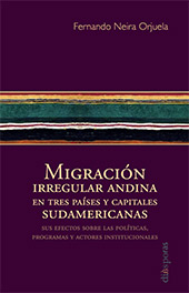 eBook, Migración irregular andina en tres países y capitales sudamericanas : sus efectos sobre las políticas, programas y actores institucionales, Bonilla Artigas Editores