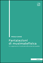 E-book, Fantalezioni di musimatefisica : un approccio musicale alle scienze esatte, Camiz, Paolo, TAB edizioni