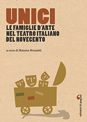 eBook, Unici : le famiglie d'arte nel teatro italiano del Novecento : atti del convegno di studi (Verona, 28-29 novembre 2017), Edizioni di Pagina