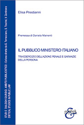 eBook, Il pubblico ministero italiano tra esercizio dell'azione penale e garanzie della persona, Prestianni, Elisa, Eurilink