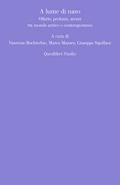 eBook, A lume di naso : olfatto, profumi, aromi tra mondo antico e contemporaneo, Quodlibet