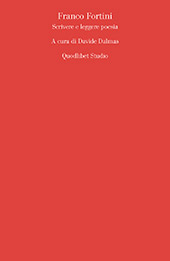 eBook, Franco Fortini : scrivere e leggere poesia, Quodlibet