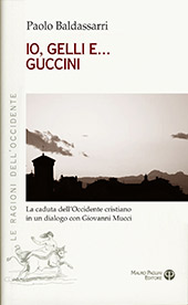 E-book, Io, Gelli e... Guccini : la caduta dell'Occidente cristiano in un dialogo con Giovanni Mucci, Baldassarri, Paolo, Mauro Pagliai