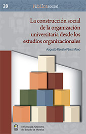 E-book, La construcción social de la organización universitaria desde los estudios organizacionales, Bonilla Artigas Editores