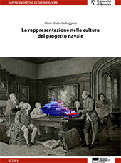 E-book, La rappresentazione nella cultura del progetto navale, Ruggiero, Maria Elisabetta, Genova University Press