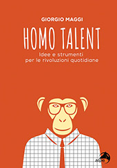 E-book, Homo talent : idee e strumenti per le rivoluzioni quotidiane, Maggi, Giorgio, Alpes Italia