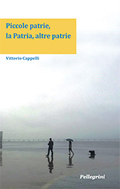 E-book, Piccole patrie, la patria, altre patrie : percorsi culturali tra Calabria, Italia e altri mondi, Pellegrini