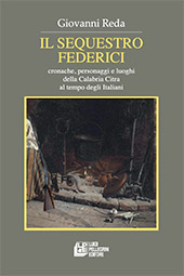 E-book, Il sequestro Federici : cronache, personaggi e luoghi della Calabria citra al tempo degli Italiani, Reda, Giovanni, 1950-, Pellegrini