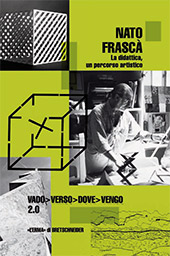 E-book, Nato Frascà : la didattica, un percorso artistico : vado>verso>dove>vengo 2.0 : atti del convegno, Accademia di belle arti di Roma, 10-11 maggio 2019, "L'Erma" di Bretschneider