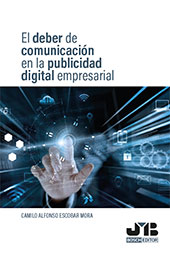 E-book, El deber de comunicación en la publicidad digital empresarial, Escobar Mora, Camilo Alfonso, JMB Bosch