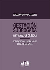 E-book, Gestación subrogada : crítica a sus críticas : sobre porqué es moralmente lícita y legalizable, Fernández Codina, Gonzalo, JMB Bosch