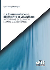 E-book, El régimen jurídico del documento de voluntades anticipadas en el ámbito statal y autonómico, Noriega Rodríguez, Lydia, JMB Bosch