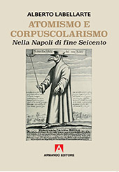 E-book, Atomismo e Corpuscolarismo : nella Napoli di fine Seicento, Labellarte, Alberto, 1987-, Armando
