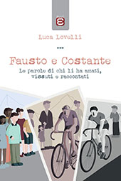 E-book, Fausto e Costante : le parole di chi li ha amati, vissuti e raccontati, Lovelli, Luca, 1987-, Edizioni Epoké