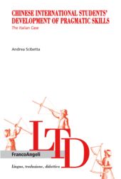 E-book, Chinese international students' development of pragmatic skills : the Italian case, Scibetta, Andrea, author, FrancoAngeli