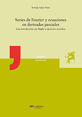 E-book, Series de Fourier y ecuaciones en derivadas parciales : una introducción con maple y ejercicios resueltos, Universidad de Santiago de Compostela