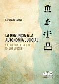 E-book, La renuncia a la autonomía judicial : la pérdida del juicio en los jueces, Tocora López, Luís Fernando, J.M.Bosch Editor