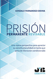 eBook, Prisión permanente revisable : una nueva perspectiva para apreciar su constitucionalidad en tanto que pena de liberación condicionada, Fernández Codina, Gonzalo, J. M. Bosch