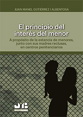 eBook, El principio del interés del menor : a propósito de la estancia de menores, junto con sus madres reclusas, en centros penitenciarios, J. M. Bosch