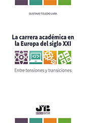 E-book, La carrera académica en la Europa del siglo XXI : entre tensiones y transiciones, Toledo Lara, Gustavo, J. M. Bosch
