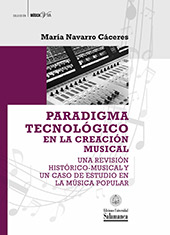 eBook, Paradigma tecnológico en la creación musical : una revisión histórico-musical y un caso de estudio en la música popular, Ediciones Universidad de Salamanca