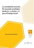 eBook, La sociedad de consumo : un recorrido sociológico desde el s. XVI hasta s. XXI para el Trabajo Social, González Moreno, María José, Universidad de Almería