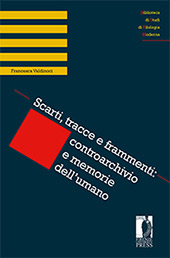 eBook, Scarti, tracce e frammenti : controarchivio e memoria dell'umano, Firenze University Press
