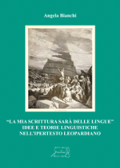 E-book, "La mia scrittura sarà delle lingue" : idee e teorie linguistiche nell'ipertesto leopardiano, Bianchi, Angela, Il Calamo