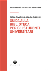 E-book, Guida alla biblioteca per gli studenti universitari, Bianchini, Carlo, 1962-, Editrice Bibliografica
