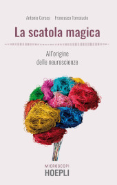 eBook, La scatola magica : all'origine delle neuroscienze, Cerasa, Antonio, Hoepli