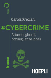 E-book, #Cybercrime : attacchi globali, conseguenza locali, Frediani, Carola, Hoepli