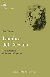 eBook, L'ombra del Cervino : vita e imprese di Edward Whymper, Smith, Lan., Hoepli