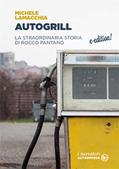 eBook, Autogrill : la straordinaria storia di Rocco Pantano, Lamacchia, Michele, 1977-, Altrimedia
