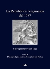 E-book, La Repubblica bergamasca del 1797 : nuove prospettive di ricerca, Viella
