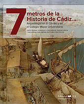 eBook, 7 metros de la historia de Cádiz... : arqueología en el Olivillo y en el Colegio Mayor Universitario, Universidad de Cádiz