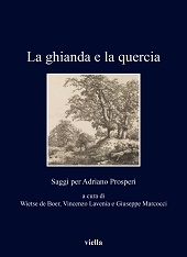 eBook, La ghianda e la quercia : saggi per Adriano Prosperi, Viella