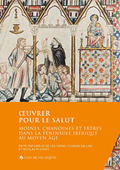 E-book, Œuvrer pour le salut : moines, chanoines et frères dans la Péninsule Ibérique au Moyen Âge, Casa de Velázquez