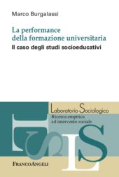 E-book, La performance della formazione universitaria : il caso degli studi socioeducativi, Burgalassi, Marco M., 1963-, Franco Angeli