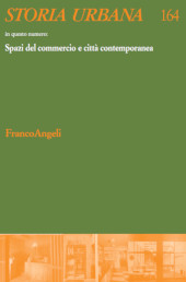 Issue, Storia urbana : rivista di studi sulle trasformazioni della città e del territorio in età moderna : 164, 3, 2019, Franco Angeli