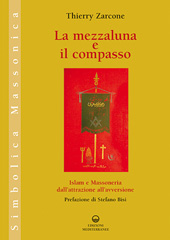 eBook, La mezzaluna e il compasso : Islam e massoneria, dall'attrazione all'avversione, Edizioni mediterranee