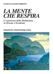 eBook, La mente che respira : l'esperienza della meditazione in Oriente e Occidente, Edizioni mediterranee