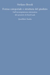 E-book, Forma categoriale e struttura del giudizio : sull'incompiutezza del sistema di pensiero di Emil Lask, Quodlibet