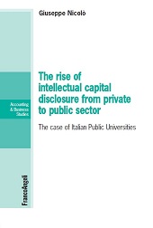 E-book, The rise of intellectual capital disclosure from private to public sector : the case of Italian public Universities, Nicolò, Giuseppe, Franco Angeli