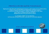 E-book, Protección de datos personales : Reglamento (UE) 2016/679 del Parlamento Europeo y del Consejo de 27 de abril de 2016, relativo a la protección de las personas físicas en lo que respecta al tratamiento de datos personales y a la libre circulación de estos datos y por el que se deroga la Directiva 95/46/CE (Reglamento general de protección de datos) : Ley Orgánica 3/2018, de 5 de diciembre, de Protección de Datos Personales y garantía de los derechos digitales, Burzaco Samper, María, Dykinson
