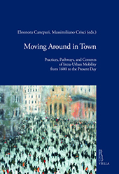 E-book, Moving around in town : practices, pathways and contexts of intra-urban mobility from 1600 to the present day, Viella