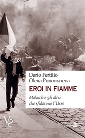 eBook, Eroi in fiamme : Makuch e gli altri che sfidarono l'URSS, Fertilio, Dario, 1949-, Mauro Pagliai