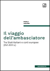 eBook, Il viaggio dell'ambasciatore : tra Stati italiani e corti europee (XVI-XVII s.), TAB edizioni