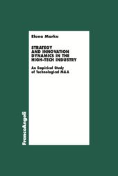eBook, Strategy and innovation dynamics in the high-tech industry : an empirical study of technological M&A, Marku, Elona, Franco Angeli